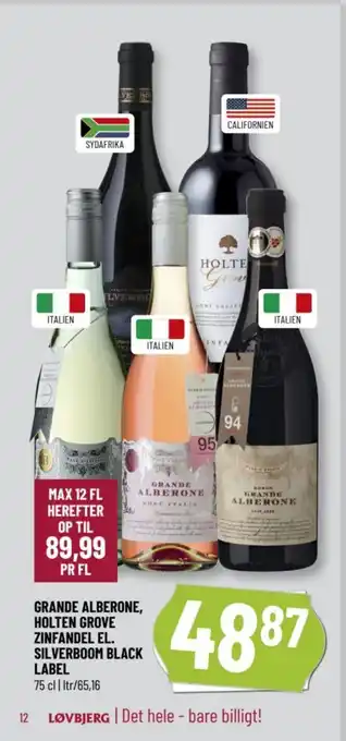 Løvbjerg GRANDE ALBERONE, HOLTEN GROVE ZINFANDEL EL. SILVERBOOM BLACK LABEL tilbud