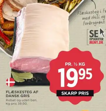 MENY FLÆSKESTEG AF DANSK GRIS tilbud