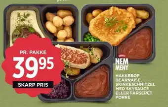 HAKKEBØF BEARNAISE, SKINKESCHNITZEL MED SKYSAUCE ELLER FARSERET PORRE