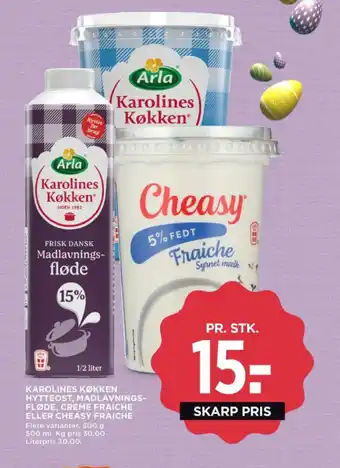 MENY KAROLINES KØKKEN HYTTEOST, MADLAVNINGS-FLØDE, CREME FRAICHE ELLER CHEASY FRAICHE tilbud