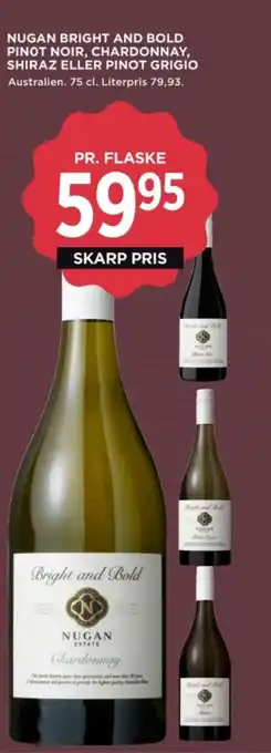 MENY NUGAN BRIGHT AND BOLD PINOT NOIR, CHARDONNAY, SHIRAZ ELLER PINOT GRIGIO tilbud