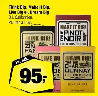 Think Big, Make it Big, Live Big el. Dream Big