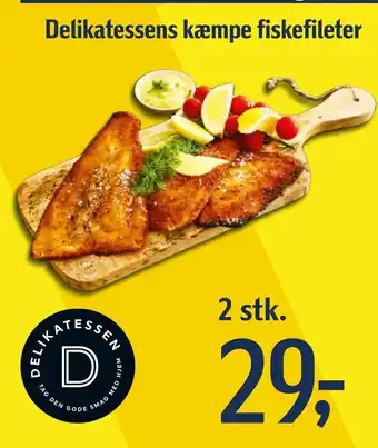 Føtex Delikatessens kæmpe fiskefileter tilbud