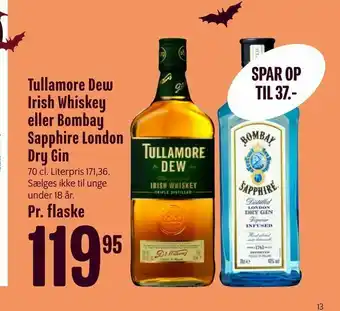 Min Købmand Tullamore Dew Irish Whiskey eller Bombay Sapphire London Dry Gin tilbud