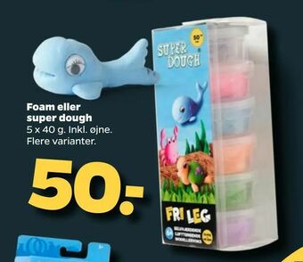 Foam eller super dough