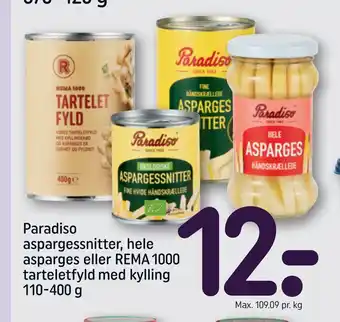 Rema 1000 Paradiso aspargessnitter, hele asparges eller REMA 1000 tarteletfyld med kylling 110-400 g tilbud