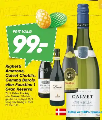 Bilka Righetti Amarone, Calvet Chablis, Gemma Barolo eller Faustino 1 Gran Reserva tilbud