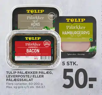 MENY TULIP PÅLÆKKER PÅLÆG, LEVERPOSTEJ ELLER PÅLÆGSSALAT tilbud