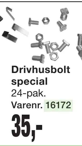 Drivhusbolt special