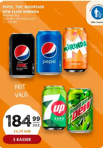 PEPSI, 7UP, MOUNTAIN DEW ELLER MIRINDA