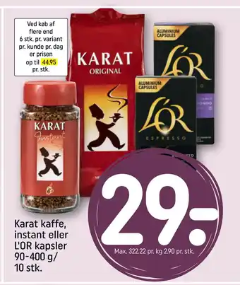 REMA 1000 Karat kaffe, instant eller L'OR kapsler 90-400 g/ 10 stk tilbud