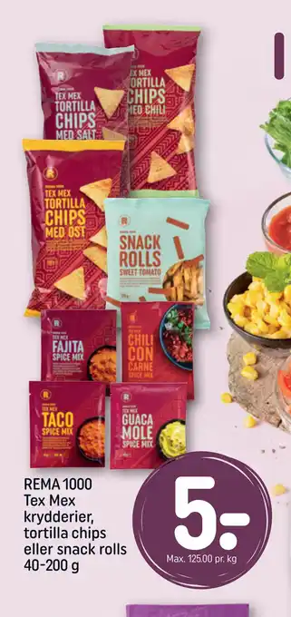REMA 1000 REMA 1000 Tex Mex krydderier, tortilla chips eller snack rolls 40-200 g tilbud