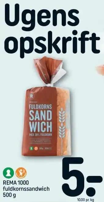 REMA 1000 Rema 1000 Fuldkornssandwich 500 g tilbud