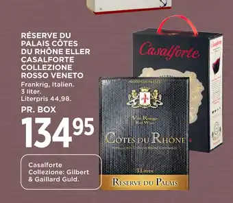MENY RÉSERVE DU PALAIS CÔTES DU RHÔNE ELLER CASALFORTE COLLEZIONE ROSSO VENETO tilbud