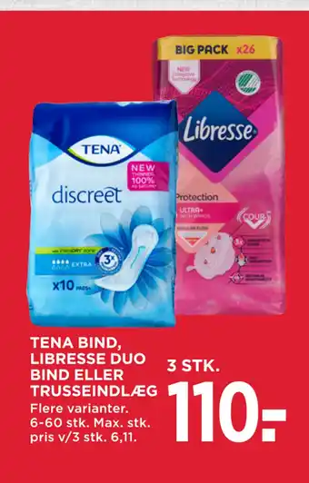 MENY TENA BIND, LIBRESSE DUO BIND ELLER TRUSSEINDLÆG tilbud