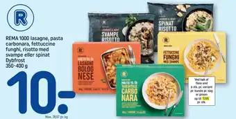 REMA 1000 REMA 1000 lasagne, pasta carbonara, fettuccine funghi, risotto med svampe eller spinat Dybfrost tilbud