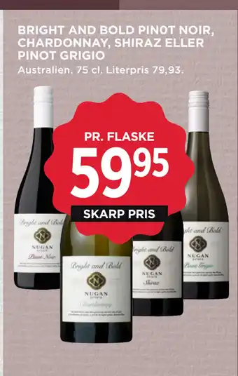 MENY BRIGHT AND BOLD PIN0T NOIR, CHARDONNAY, SHIRAZ ELLER PINOT GRIGIO tilbud