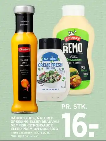 MENY BÄHNCKE KIK, NATURLI' DRESSING ELLER BEAUVAIS tilbud