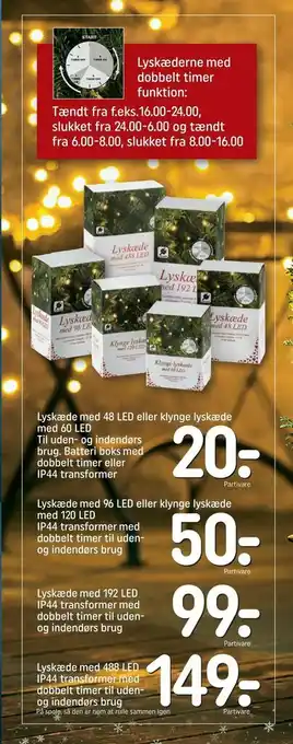 REMA 1000 Lyskæde med 48 LED eller klynge lyskæde med 60 LED Til uden- og indendørs brug. Batteri boks med dobbelt timer eller IP44 tra tilbud