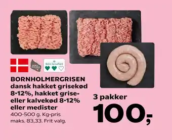 SuperBrugsen BORNHOLMERGRISEN dansk hakket grisekød 8-12%, hakket grise- eller kalvekød 8-12% eller medister tilbud