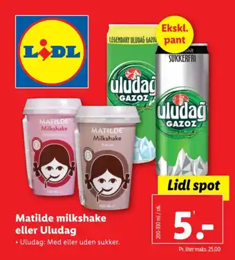 Lidl Matilde milkshake eller Uludag tilbud