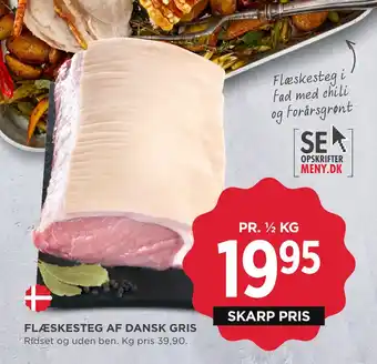 MENY FLÆSKESTEG AF DANSK GRIS tilbud