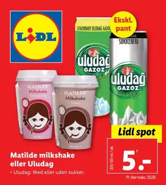 Lidl Matilde milkshake eller Uludag tilbud