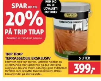 XL-BYG TRIP TRAP TERRASSEOLIE EKSKLUSIV tilbud