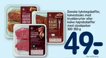 Rema 1000 Danske tykstegsbøffer, kalvesteaks med krydderurter eller kalve højrebsbøffer med steakpeber 300-350 g tilbud