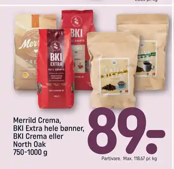 Rema 1000 Merrild Crema, BKI Extra hele bønner, BKI Crema eller North Oak 750-1000 g tilbud