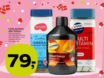Livol, Gerimax eller Futura
