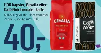 Føtex L'OR kapsler, Gevalia eller Café Noir formalet kaffe tilbud