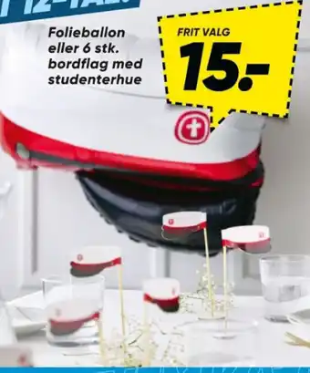 Bilka Folieballon eller 6 stk. bordflag med studenterhue tilbud