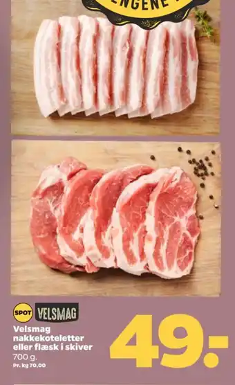 Netto Velsmag nakkekoteletter eller flæsk i skiver 700 g. tilbud
