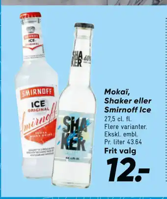 Mokaï, Shaker eller Smirnoff Ice