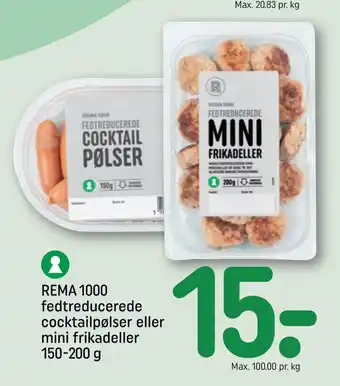 REMA 1000 REMA 1000 fedtreducerede cocktailpølser eller mini frikadeller 150-200 g tilbud