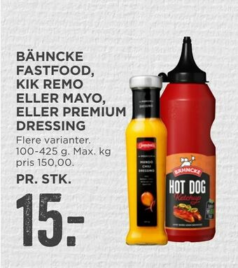 Bähncke fastfood, kik remo eller mayo, eller premium dressing