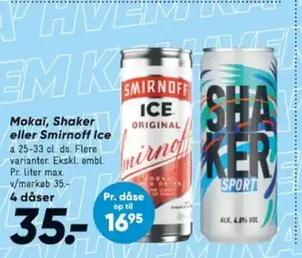 Bilka Mokaï, Shaker eller Smirnoff Ice tilbud