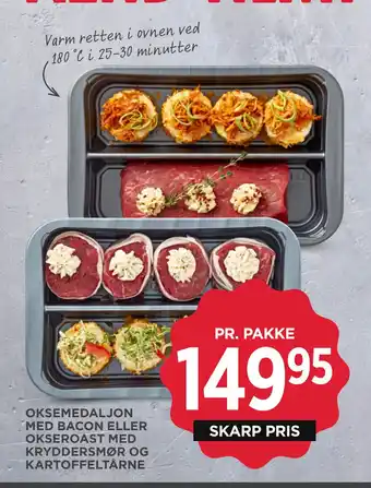 MENY OKSEMEDALJON MED BACON ELLER OKSEROAST MED KRYDDERSMØR OG KARTOFFELTÅRNE tilbud