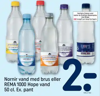 REMA 1000 Nornir vand med brus eller REMA 1000 Hope vand 50 cl. Ex. pant tilbud