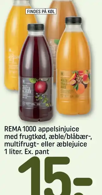 REMA 1000 REMA 1000 appelsinjuice med frugtkød, æble/blåbær-, multifrugt- eller æblejuice 1 liter. Ex. pant tilbud