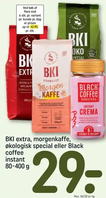 REMA 1000 BKI extra, morgenkaffe, Økologisk special eller Black coffee instant Max. 362.50 pr. kg tilbud