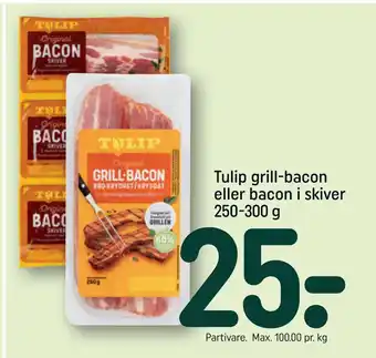 Rema 1000 Tulip grill-bacon eller bacon i skiver 250-300 g tilbud