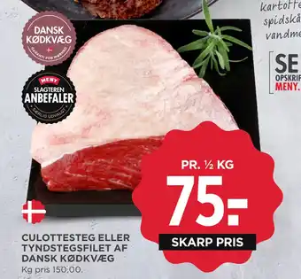 MENY CULOTTESTEG ELLER TYNDSTEGSFILET AF DANSK KØDKVÆG tilbud