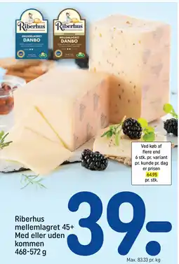 REMA 1000 Riberhus mellemlagret 45+ Med eller uden kommen 468-572 g tilbud