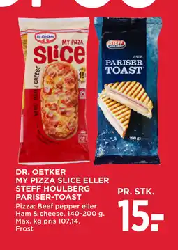 MENY DR. OETKER MY PIZZA SLICE ELLER STEFF HOULBERG PARISER-TOAST tilbud