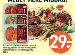 REMA 1000 Store danske koteletter med tomat & ramsløg, koteletter med hvidløg eller nakkekoteletter med smokey BBQ 300 g tilbud