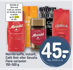 REMA 1000 Merrild kaffe, instant, Café Noir eller Gevalia Flere varianter 150-500 g tilbud