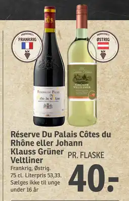 Réserve Du Palais Côtes du Rhône eller Johann Klauss Grüner Veltliner