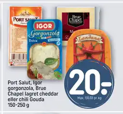 Port Salut, Igor gorgonzola, Brue Chapel lagret cheddar eller chili Gouda 150-250 g